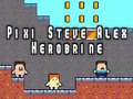 Игра Pixi Steve Alex Herobrine онлајн