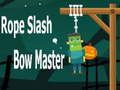 Игра Rope Slash Bow Master  онлајн