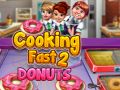 Игра Брзо Готвење 2: Донатси онлајн