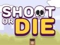 Игра Стрелај или умри онлајн Игра Стрелај или умри онлајн