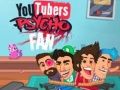 Игра Психо вентилатор на YouTubers онлајн