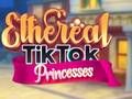 Игра Етерични TikTok Принцези онлајн