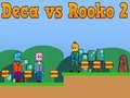 Игра Deca против Rooko 2 онлајн
