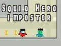 Игра Херој на Лигњата: Импостор онлајн