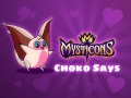 Игра Mysticons Choko Say онлајн