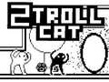 Игра 2Troll Мачка онлајн
